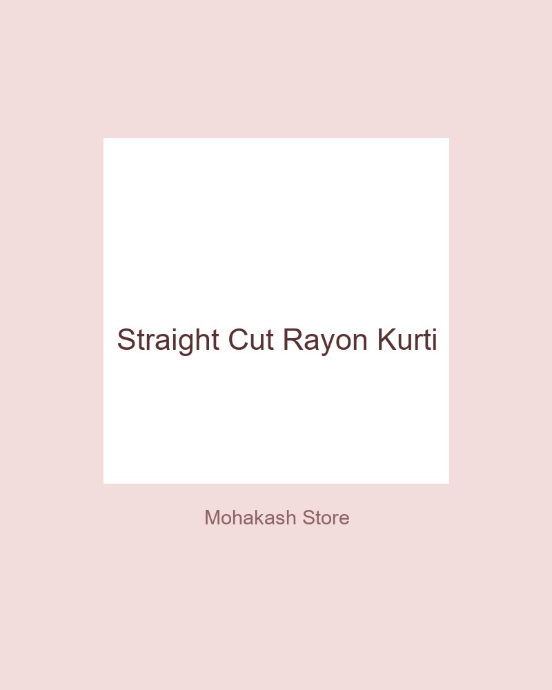 Straight Cut Rayon Kurti